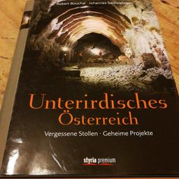Unterirdisches Österreich, vergessene Stollen- geheime Projekte

Von Robert Bouchal und Johannes Sachslehner

Hardcover, sehr guter Zustand!