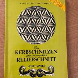 neuwertiges Schnitzerei-Buch „vom Kerbschnitzen zum ornamentalen Reliefschnitt“ von Josef Mader & Franz Stadlhofer| Versand bei Kostenübernahme gerne möglich!