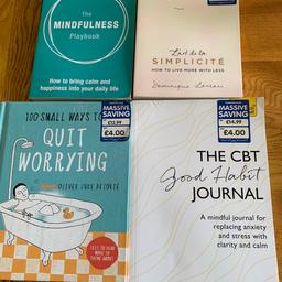 4 brand new unused mindfulness anxiety type books 
The mindfulness playbook 
L’art de la simplicite 
The CBT good habit journal 
100 ways to quit worrying