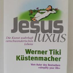 Buch vom Bestsellerautor (Simplify your Life) Werner Tiki Küstenmacher, "JesusLuxus".

Selbstabholer oder Versand für 1,90€ BüWa DHL

Privatverkauf, keine Garantie, keine Rücknahme, kein Umtausch, alle Angaben nach bestem Wissen und Gewissen.