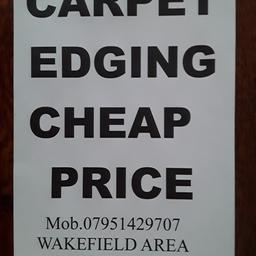 Cheap price, professional finish,
make mats and runners out of carpet offcuts. Rug alterations. Quick turnaround Wakefield WF4
SALE TILL END OF SEPTEMBER. 50p per foot round the edge. Any cutting
involves small extra charge. 