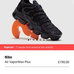 Hi there selling my Nike air vapormax plus in black uk size 7 
These have barely been worn as too big for me 
100% genuine bought from footlocker 
Currently selling on size for £190 
Selling £50 or open to sensible offers 
The trainers will come with new insoles