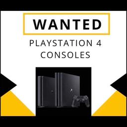 Buy PlayStation 4 slim and pro and ps5 
Pay good money cash or bank transfer on pick up . 

Contact me 07834371799