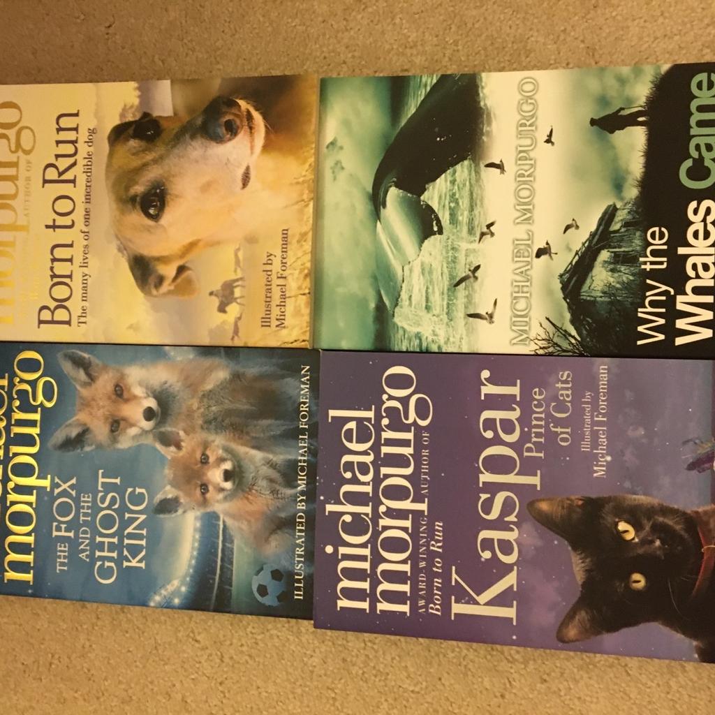 4 x Michael Morpurgo books:
Kaspar Prince of Cats
Born to Run
Why the whales came
The fox and the Ghost King