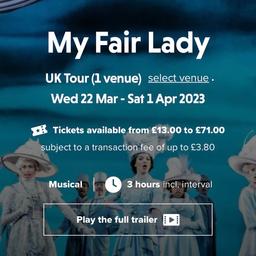My Fair Lady

Manchester Palace Theatre

3x tickets Grand Tier

Saturday April 1st 7:30pm

Selling at less than face value as can no longer attend, paid £71.50 for all 3, asking for £45 for all 3

Digital transfer available