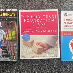 Like new condition 
Books include:
Language, literacy and communication in the early years 
Perspectives on play, learning for life 3rd ed
The early years foundation stage theory and practice 3rd ed

More education books on my page