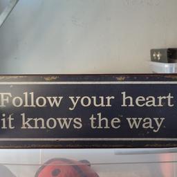 Follow your heart, it knows the way
Schild Motivationsspruch
zum Aufhängen
Vintage