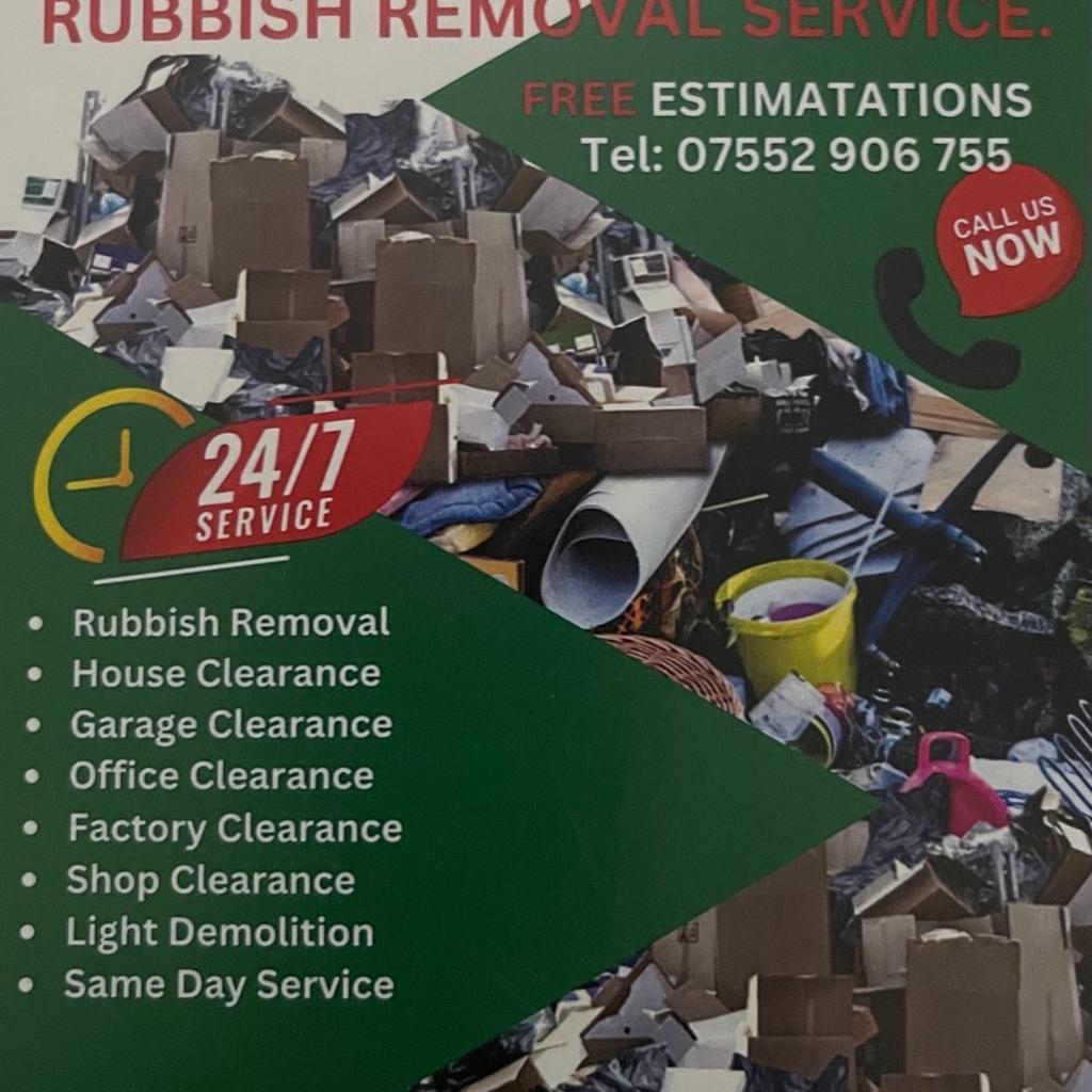 Fast And Friendly Service, 24 Hours A Day 7 Days A Week.

These Are Some Of The Services We Offer
Rubbish Removal
House Clearance
Garage Clearance
Office Clearance
Factory Clearance
Shop Clearance
Light Domolition
Garden Rubbish

You Want It Gone, We Get It Done

Free Quotes Call Us Now 07552 906 755
