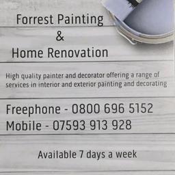 Forrest Painting and Home Renovation
High quality painter and decorator offering a range of services in painting, decorating and restoration.

Residential, commercial and industrial work undertaken.

Interior and exterior painting/spraying.

Paper hanging/wallpaper murals/fabric wall coverings.

External house painting a speciality.

Woodwork/metal prepared and finished.

Call today to arrange a free quotation or ask for advice.

Covering Vale of Glamorgan, Bridgend County, Cardiff & Surrounding