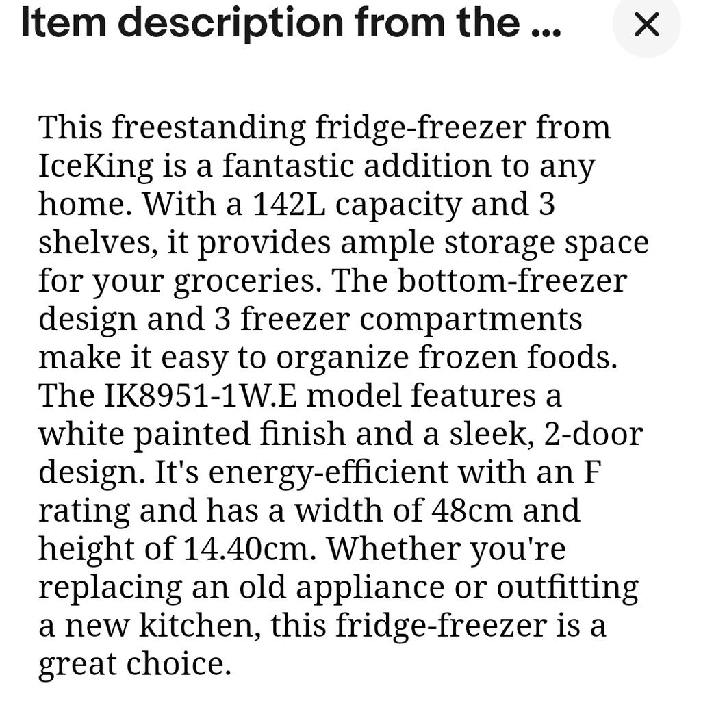 Iceking fridge freezer ,almost new with guarantee, left .very good clean hardly six months used.upgrade with bigger one.Three shelves for freezer and four for fridge ,48 cm wide and 117 cm capacity, for details see the description in photos