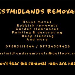 family run business over 10 year experience
services we offer
rubbish Removals
house Removals
garden clearance
pick up and drop off items
cleaning service one offs or regular
painting and decorating
Tennant clean up
 plus many others please contact us
for free quotes
on 07583119544

all work is fully insured