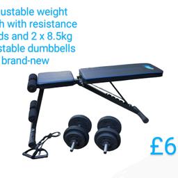 Adjustable weight bench with resistance bands and 2 x 8.5kg adjustable dumbbells Brand-new £60 no offers lots available.