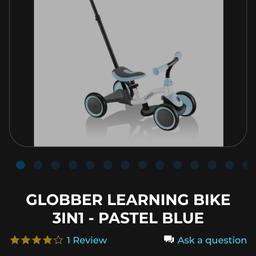 GLOBBER 3 IN 1 LEARNING BIKE
BRAND NEW NEVER BEEN USED
PASTEL BLUE
COMES COMPLETE IN ORIGINAL BOX
RRP £84.99
BARGAIN FOR £50. I PURCHASED NEW BUT SON NEVER USED IT AT ALL.