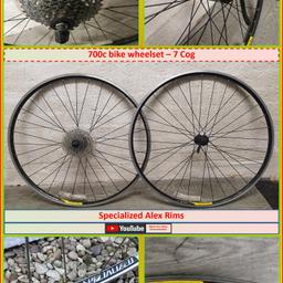 700c Bike Alexrims wheelset - 7 cog

Specialized – Alex Rims
Suit 35c to 42c tyre profiles.

If your tyres say 28 inch, then these wheels will fit. (700c is the same as 28 inch)

Double wall Rim
Quick release Spindles
32 Spokes.
7 Cog cassette

-------------------

I can add an 8 cog for an extra five pounds on top of the advertised price. 
------------------- 
Collection: Oldbury (near B69 3DB)
------------------- 
I have uploaded a (1 minute 56 second) Youtube video demonstration of the wheels.

https://youtu.be/DeaOOxlWe7M