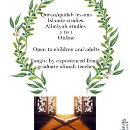 Quran/qaidah lessons
Islamic studies 
Alimiyah studies 
1 to 1
Online

Open to children and adults

Taught by experienced female
 graduate alimah teacher 