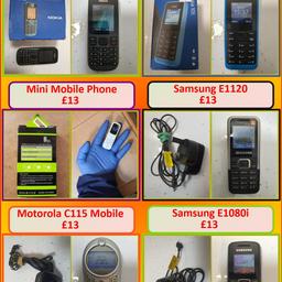 Mini mobile phone and more phones.

Individually priced as shown on first pic.
All phones:
A]  Have been tested and shown on a video demonstration.
B]  Takes a full size sim card, but no sim card in included.
C]  Used in good condition, with chargers.
-------------------
Option 1:
Mini mobile phone  £13
With box, and all the instructions manuals.
-------------------
Option 2:
Nokia 100 Mobile Phone.  £13
With box, and all the instructions manuals.
-------------------
Option 3:
Nokia 105 Mobile Phone.  £13
With box.
-------------------
Option 6:
Samsung E1120   £13
-------------------
Option 5:
Motorola C115 Mobile Phone £13
-------------------
Option 6:
Samsung E1080i   £13
-------------------
Collection: Oldbury – Near B69 3DB 
-------------------
I have produced a Youtube video demonstration of each of these phones.

https://youtu.be/2D2RX3UzkTw