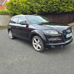 Audi Q7 3.0 Sline Quattro 
149k miles
11 months mot 
Hpi clear
6 speed auto with flappy paddles 
Half leather interior 
7 seats
Pan roof
Satnav 
Reverse camera 
Detachable towbar 
Electric boot 
Cruise control
Climate control 
Rear media package 
Rear usb/usb-c fast charging ports 
Working height adjustable suspension

Starts and drives brilliant with no knocks, bangs or smoke 

Silky smooth engine and gearbox 

No warning lights 

Hpi clear 

Bodywork 7/10 due to scrapes on both rear doors 

Bonnet handle broken but can be opened 

V5 on its way 

Tax'd, mot'd and insured to get you home 

Bargain at £2699 cash drives it away