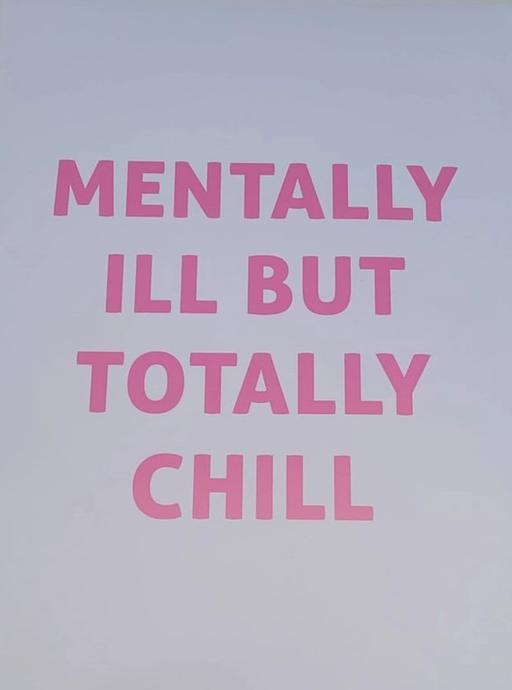  — Mentally ill But Totally Chill A4 Print
