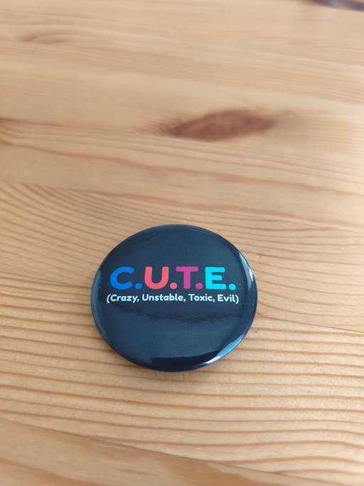 — Custom C.U.T.E. Pin Badge Fun Joke Gift