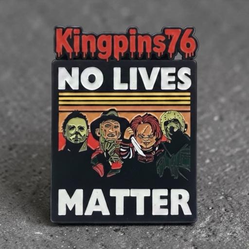  — No Lives Matter Horror Pin