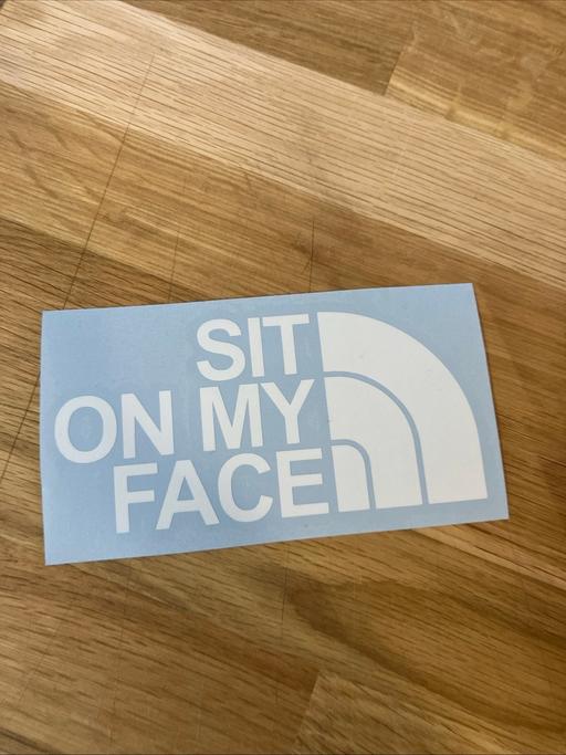  — Sit On My Face funny cut vinyl sticker
