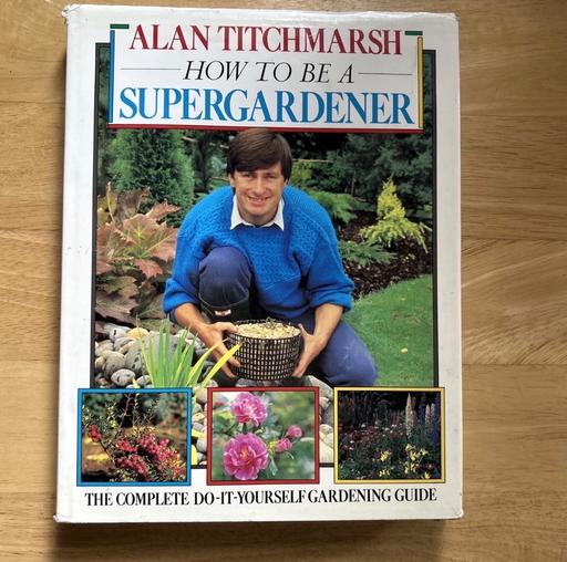  — Alan Titchmarsh's "How To Be A Supergardener